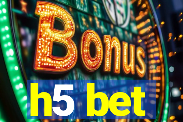 h5 bet
